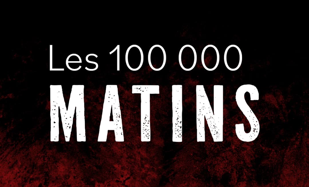LES 100 000 MATINS
