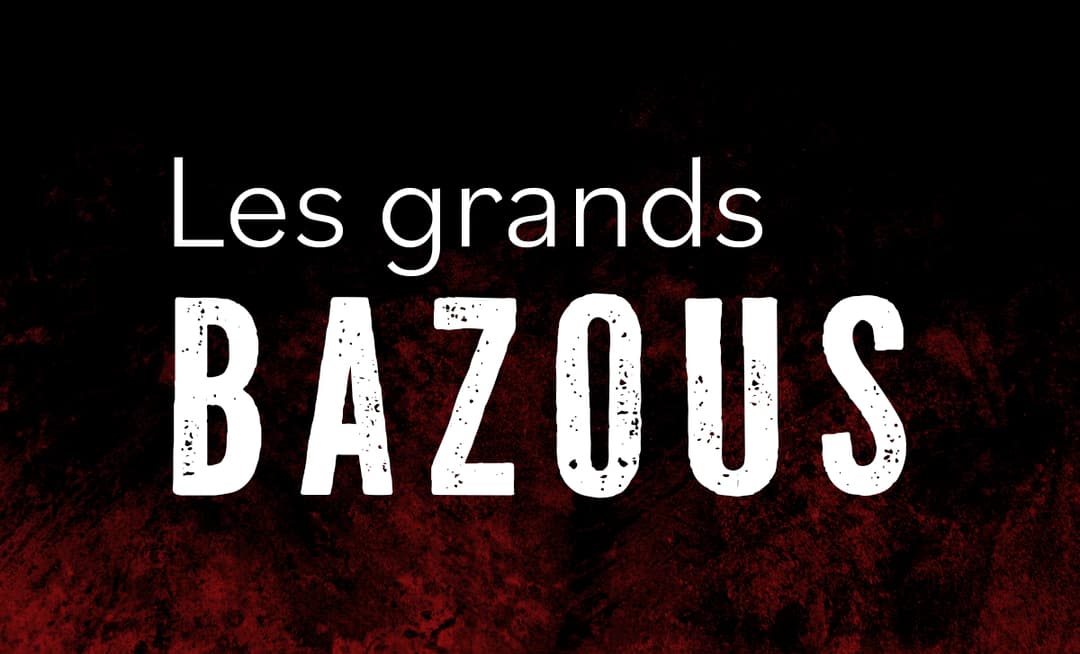 LES GRANDS BAZOUS